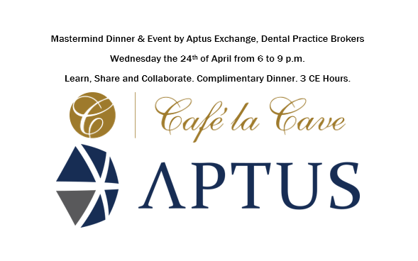 Mastermind Dinner & Event by Aptus Exchange April 24 for Dental Practice Acquisition