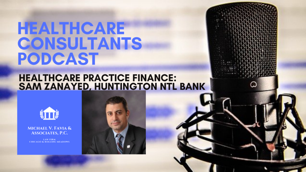 Financing Healthcare Practices with Sam Zanayed at Huntington National Bank
