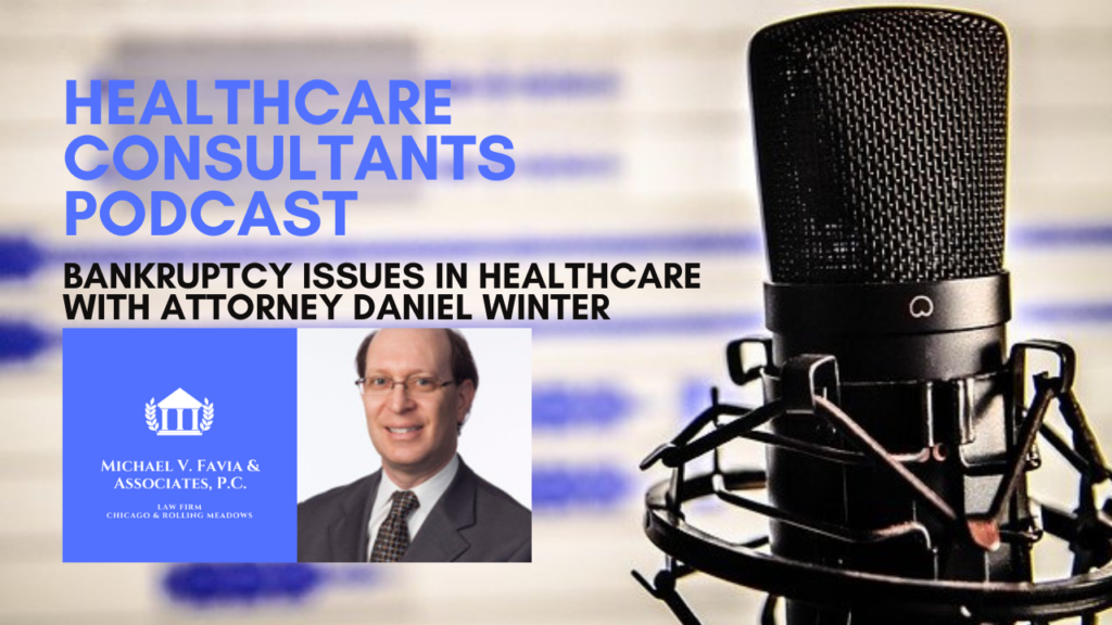 Bankruptcy Issues in Healthcare with Attorney Daniel Winter