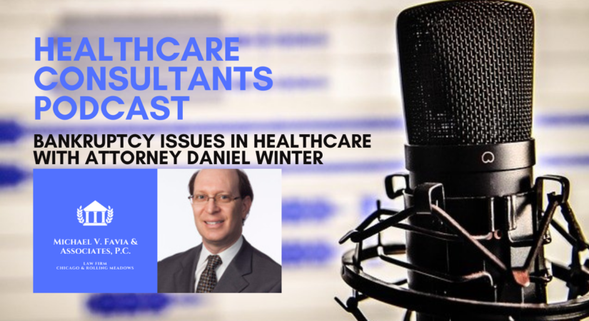 Bankruptcy Issues in Healthcare with Attorney Daniel Winter