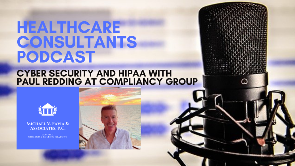 Cyber Security and HIPAA Breach Protocol and Insurance Issues with Paul Redding form Compliancy Group