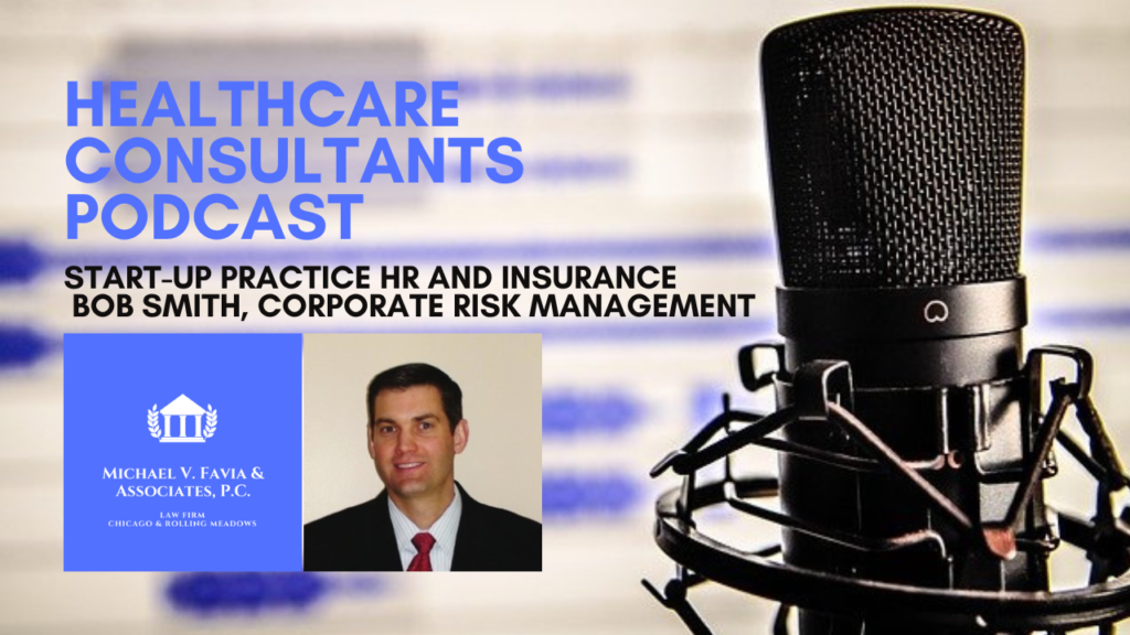Start-up and Emerging Practice HR and Insurance with Bob Smith, Corporate Risk Management, Inc.