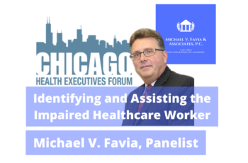 CHEF Event 7/26 Focused on Assisting Impaired Healthcare Workers, Michael Favia, Panelist