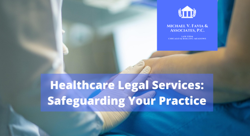 Healthcare Legal Services: Safeguarding Your Practice