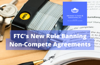 Understanding the FTC’s New Rule Banning Non-Compete Agreements