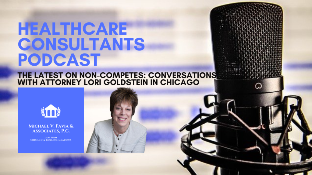The Latest on Non-Competes Conversations with Attorney Lori Goldstein in Chicago