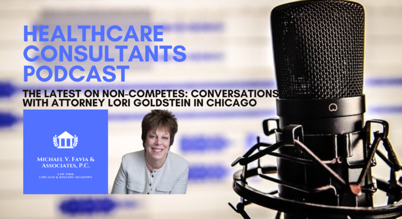 The Latest on Non-Competes Conversations with Attorney Lori Goldstein in Chicago