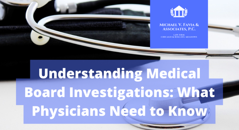 Understanding Medical Board Investigations: What Physicians Need to Know