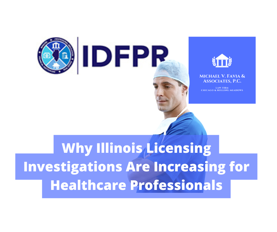 Why Illinois Licensing Investigations Are Increasing for Healthcare Professionals