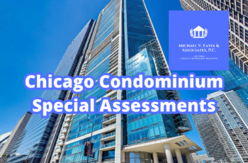 Chicago Condominium Special Assessments and Association Disputes: What Illinois Property Owners Need to Know
